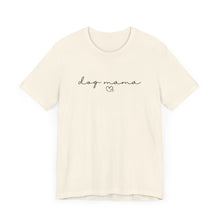 Load image into Gallery viewer, Dog Mama T-shirt