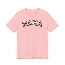 Load image into Gallery viewer, Mama T-Shirt