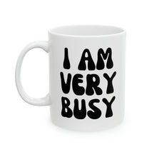 Load image into Gallery viewer, I am Very Busy Mug