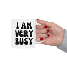 Load image into Gallery viewer, I am Very Busy Mug