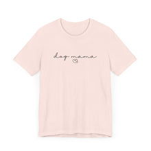 Load image into Gallery viewer, Dog Mama T-shirt
