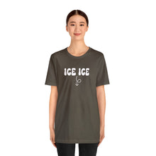 Load image into Gallery viewer, Ice Ice Baby Shirt