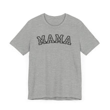Load image into Gallery viewer, Mama T-Shirt