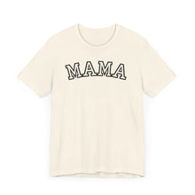 Load image into Gallery viewer, Mama T-Shirt