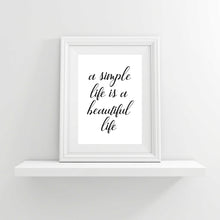 Load image into Gallery viewer, "A Simple Life is a Beautiful Life" Printable Wall Art