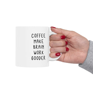 Coffee Make Brain Work Mug