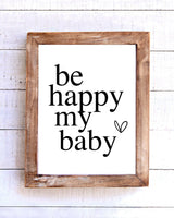 "Be Happy My Baby" Printable Wall Art