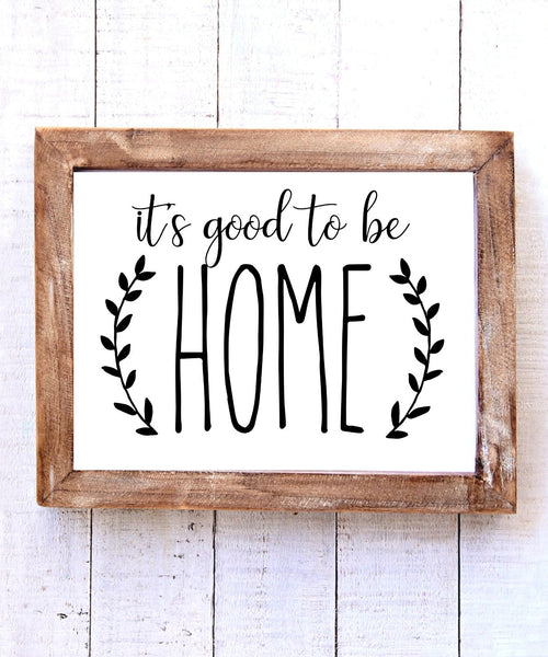 "It's Good to be Home" Printable Wall Art