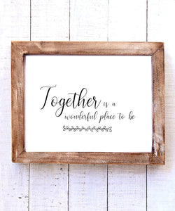 "Together is a Wonderful Place to Be" Printable Wall Art Printable