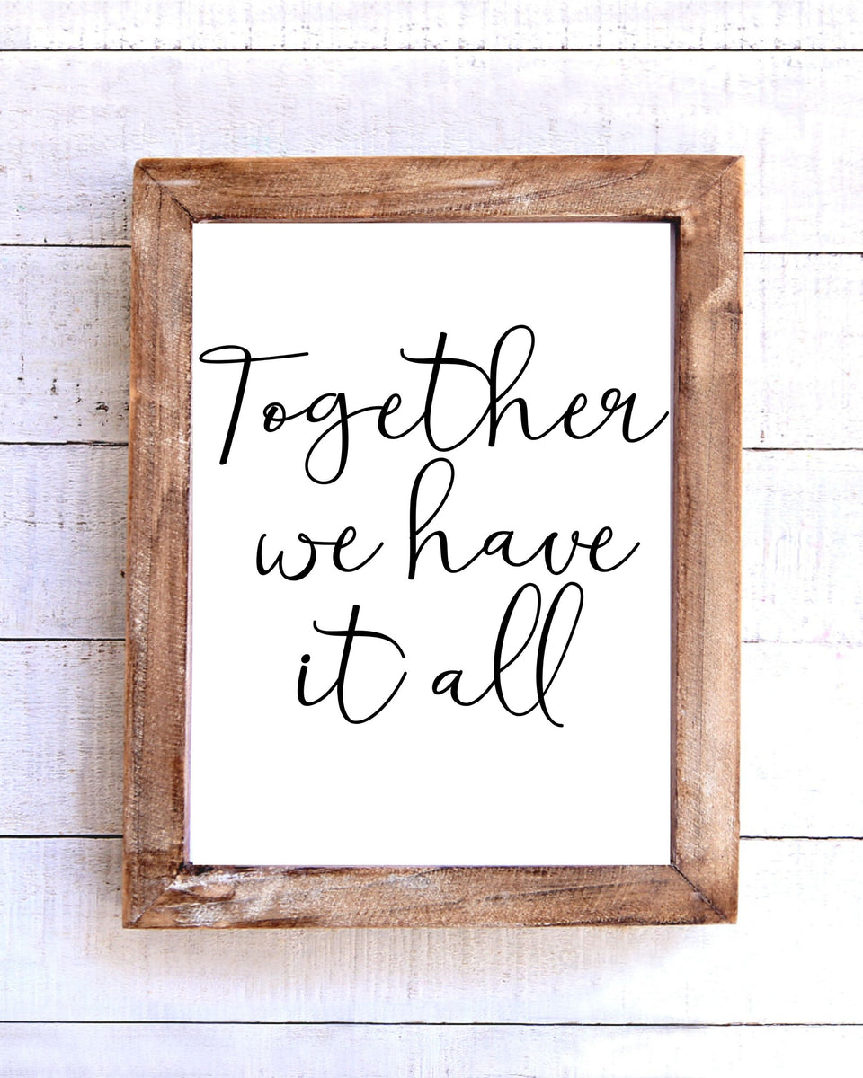 "Together we have it all" Printable Wall Art – To Simply Inspire