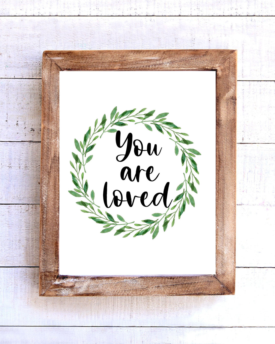 "You are Loved" Printable Wall Art To Simply Inspire